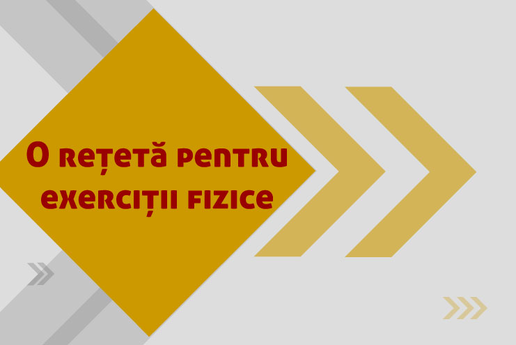 O rețetă pentru exerciții fizice